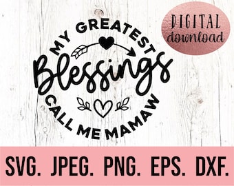 My Blessings Call Me Mamaw - Most Loved Mamaw SVG - Cricut Cut File - Mamaw SVG - Digital Download - Instant Download - Best Mamaw Ever png