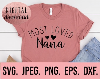 Nana más querida SVG - Diseño de camiseta de Nana - Nana SVG - Descarga instantánea de Nana - Archivo de corte Cricut - La mejor Nana PNG - Vida de Nana - Nana bendecida