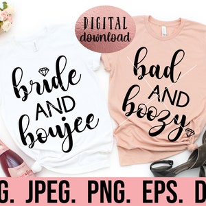 Braut und Boujee SVG - Bad Boozy png - Braut Design - Bachelorette Party Shirt SVG - Cricut Schnitt Datei - Digitaler Download - Brides Babes PNG