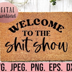 Welcome to the Shitshow SVG - Greetings Doormat svg png - Cricut ファイル - インスタントダウンロード - 面白い玄関マットデザイン - DIY Doormat svg