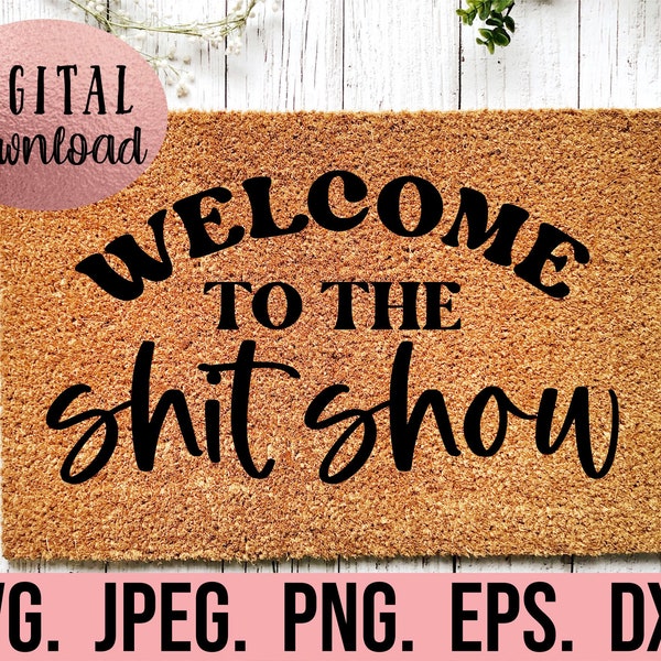 Welcome to the Shitshow SVG - Greetings Doormat svg png - Cricut File - Instant Download - Funny Front Door Mat Design - DIY Doormat svg