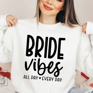 Braut Vibes Den ganzen Tag Jeden Tag SVG PNG - Braut Design - Bachelorette Shirt - Ich sagte ja - Cricut Datei - Verlobung - Zukünftige Frau - Verlobte Ära