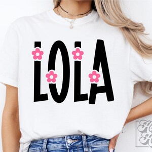 Flower Lola SVG PNG - Lola Era - Most Loved Lola svg - Lola SVG - Cricut Instant Download - Mothers Day Gift svg - Lola Life - Lola Mode svg