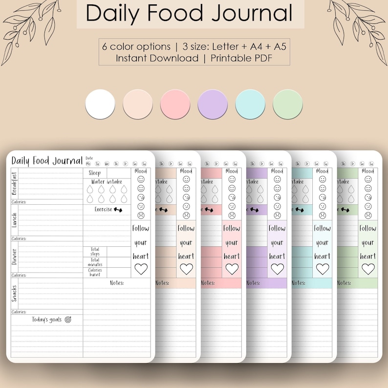 May include: Printable daily food journal planner with six color options. The planner includes sections for breakfast, lunch, dinner, snacks, sleep, water intake, exercise, mood, and notes. The planner has a heart graphic and the text "Follow your heart".