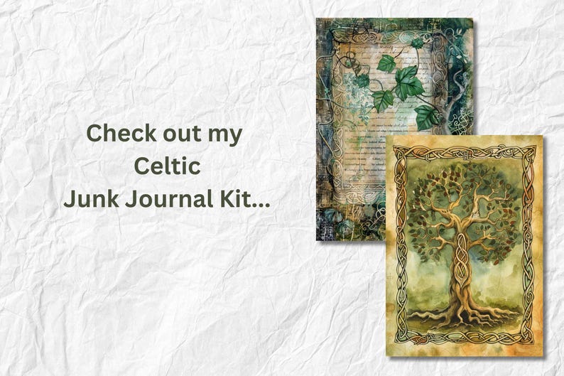 May include: Two digital printable images for junk journaling. The first image features a green vine with leaves on a textured background. The second image features a watercolor painting of a tree with green leaves and brown branches. The text "Check out my Celtic Junk Journal Kit..." is visible.