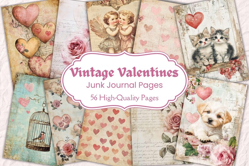 May include: A collage of 56 vintage Valentine's Day themed junk journal pages. The pages feature images of hearts, flowers, animals, and children. The text "Vintage Valentines Junk Journal Pages 56 High-Quality Pages" is displayed in a pink banner.