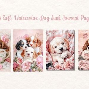 May include: Watercolor dog junk journal pages featuring adorable puppies. The images showcase puppies in teacups and surrounded by flowers, with a soft pink color scheme. Text reads "65 Soft, Watercolor Dog Junk Journal Pages."