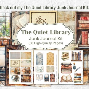 May include: The Quiet Library Junk Journal Kit, featuring watercolor illustrations of books, a typewriter, and library scenes. The kit includes 80 high-quality pages with a vintage aesthetic, perfect for journaling and scrapbooking.