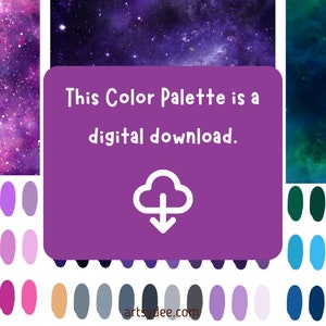 May include: A digital download color palette inspired by a galaxy with shades of purple, pink, blue, and green. The text "This Color Palette is a digital download." is displayed on a purple background with a cloud and download arrow icon.