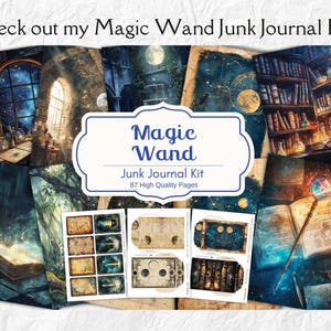 May include: A collage of fantasy-themed images, including a starry night window, a library, and open books. The central image features a white and blue label that reads "Magic Wand Junk Journal Kit" with "87 High Quality Pages" below.