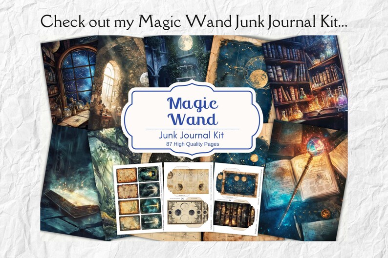 May include: A collage of fantasy-themed images, including a starry night window, a library, and open books. The central image features a white and blue label that reads "Magic Wand Junk Journal Kit" with "87 High Quality Pages" below.