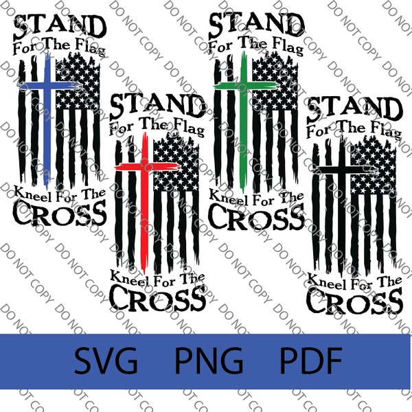 Stand for the Flag Kneel for the Cross SVG Distressed Flag PNG Police Fire Fighter Veteran Patriotic