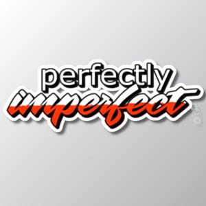 Perfectly Imperfectly Sticker, Vinyl Sticker, Motivational Decal, Laptop Sticker, Inspirational Decor, Gift for Friend