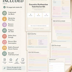 May include: A 32-page Executive Dysfunction Task Starter Kit printable system featuring various worksheets with pastel-coloured sections. The pages include titles like Task Friction Scan, Body Double Plan, and Task Entry Card, designed for task management.