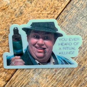 Uncle Buck Sticker, You ever heard of a decal!