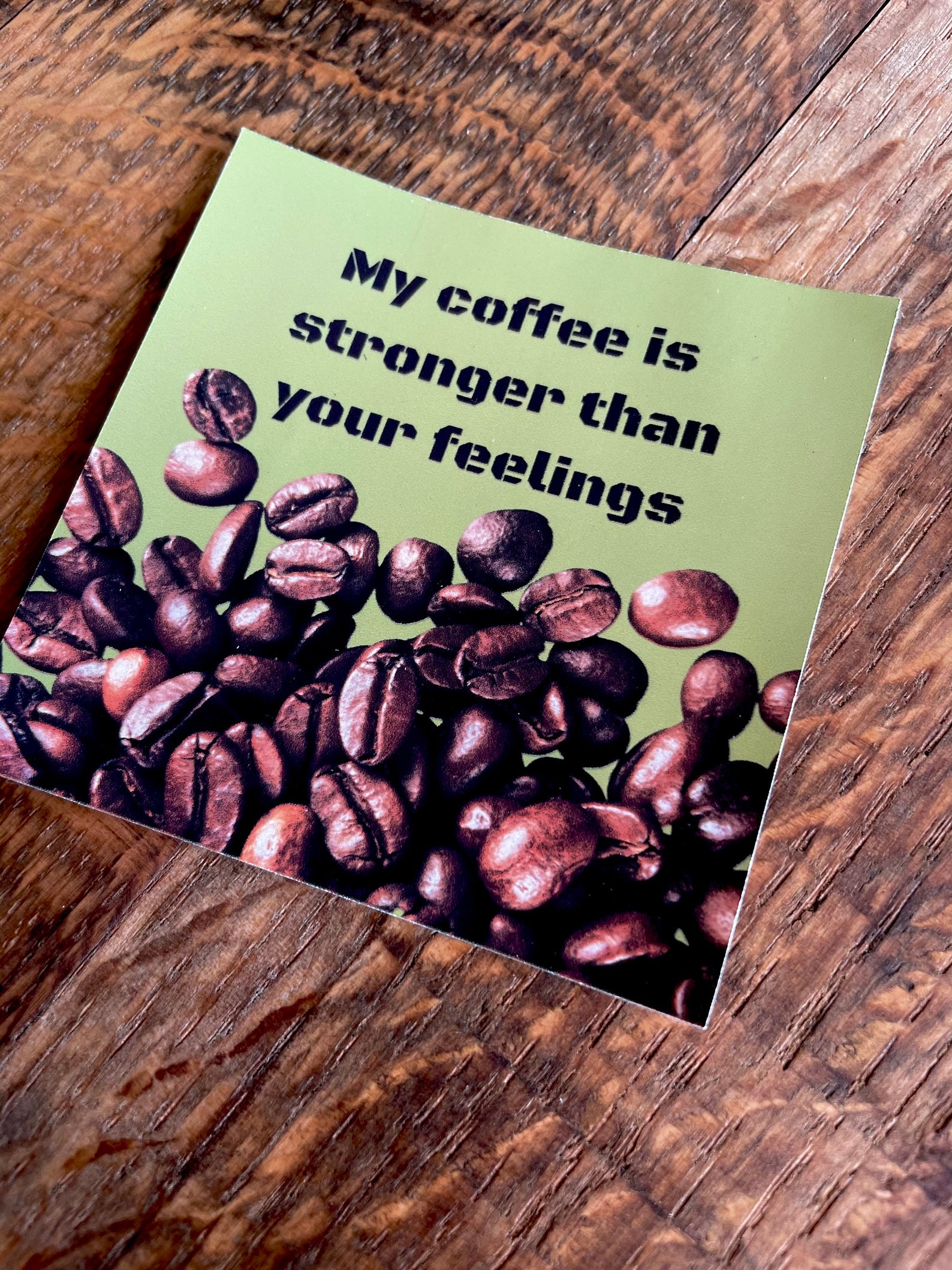 Mon café est plus fort que vos sentiments vert avec Etsy