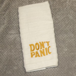DON&#39;T PANIC Embroidered Hand Towel, Don&#39;t Panic Hand Towel, Custom Embroidered Hitch hikers guide to the galaxy Hand Towel