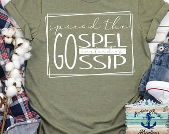 Spread the Gospel instead of Gossip T-shirt, Christian Shirt, Church Tee, Bible Inspired, Faith Gift