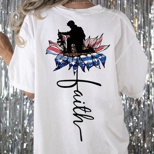 Faith Patriotic Sunflower shirt, DTF Print, Military, USA, Soldier, Navy, Army, Navy, Air Force, Coast Guard, Marines, Faith, bended knee