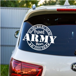 Most people meet their heros I raised mine Proud army mom, navy, marines, air force, decal
