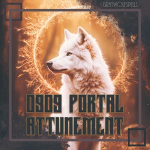 May include: Digital artwork of a white wolf with golden eyes, set against a warm, glowing background. The text "0909 PORTAL ATTUNEMENT" is displayed in a bold, dark font. The image has a mystical theme.