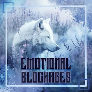 May include: A white wolf with blue eyes stands in a field of purple flowers. The text "Emotional Blockages" is written in black letters on a white background.
