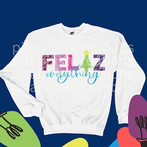 Feliz Everything | Colorful Christmas | Spanish Christmas Shirt | Christmas Image for DTF | Christmas Tree | Latino Chrismtas | Navidad PNG