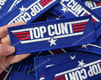 Top C*nt Embroidered Patch - Funny / Novelty / Joke -  Iron On Available