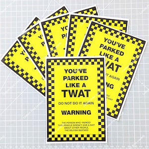 Parking Like Twat Gloss Sticker Decal (6 by 4 inch) for Car's, Vans, Bikes  - Waterproof, Parking Sticker/Ticket, Bad Parking, Bad Drivers.