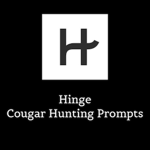 Hinge Profile Prompts - Cougar Hunting