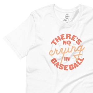 TMCo There&#39;s No Crying In Baseball Unisex T-shirt