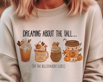 Dreaming About the Fall (of the billionaire class), Funny Socialist Sweatshirt, Anti Capitalist, Leftist Gift, Marxist, Democratic Socialism