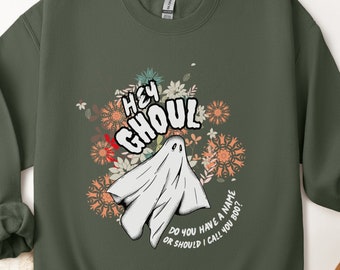 Hey Ghoul, hast du einen Namen oder soll ich dich Boo nennen? Lustiges Halloween-Sweatshirt, Lustiger Ghoul-Pullover, Süßer Geist Rundhalsausschnitt, Halloween Humor