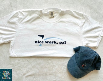 Nice Work, Pal, Blue Design, Flight, Comfort Colors, Theme Park Shirt