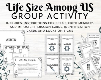 May include: A printable game set for a life-size Among Us game. The set includes instructions, crew member and imposter identification cards, mission cards, and location signs. The game is designed for group play.