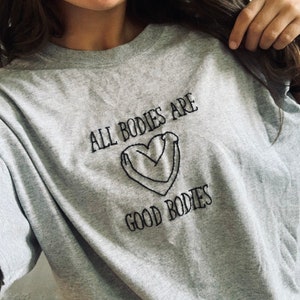 All Bodies Are Good Bodies Unisex T-shirts Feminist/Body Positive Messages