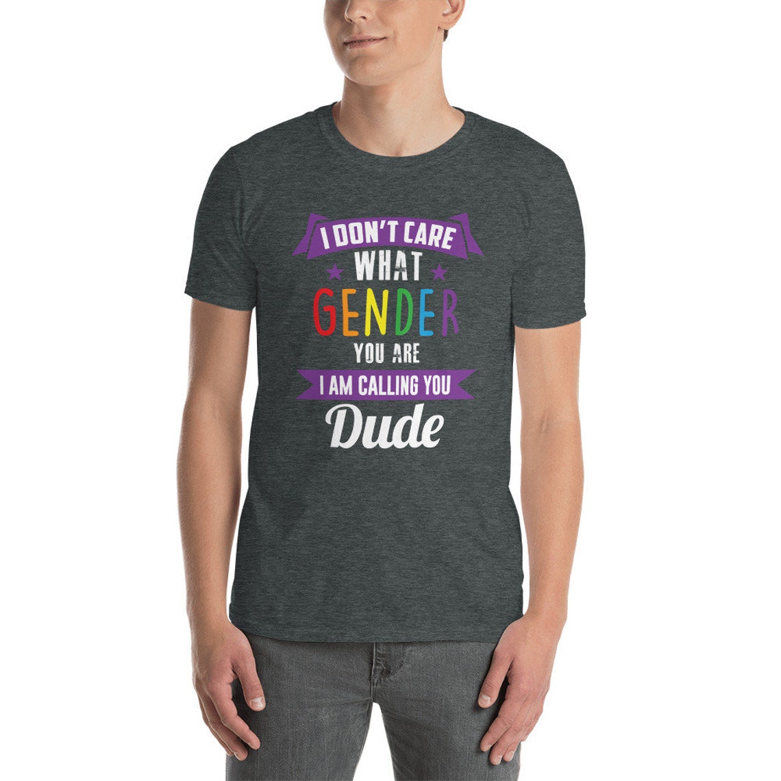 I Don't Care What Gender You Are I'm Calling You Dude | Etsy