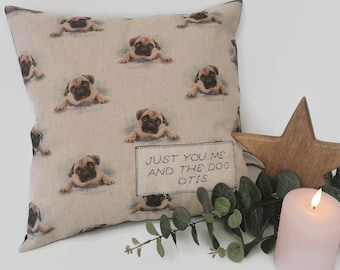 Just You Me And The Dog Personalised Pug Cushion, Pet Memorial Gift With Name, Present For Pug Owner, Country Cottage Linen Style New Home