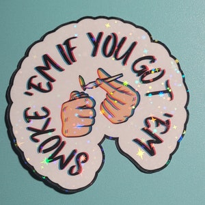 Smoke &#39;Em Vinyl Sticker: Waterproof Laptop Decal