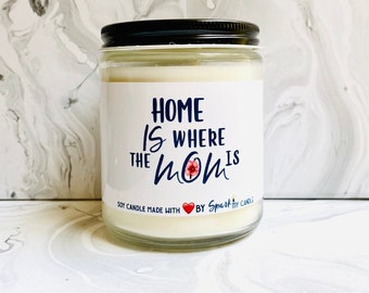 Home Is Where The Mom Is , Gift for mom, Gift for her, Mom gifts, mothers day gifts, Mom birthday Gift, Candle Gifts, Funny candles