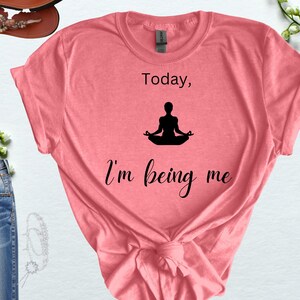 Today I&#39;m being me  T-Shirt, Tshirt print, Digital print, PNG, digital download