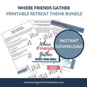 Where Friends Gather Christian Printable Retreat Theme Bundle | Women&#39;s Ministry | Retreat Planning Bundle | Church Activities