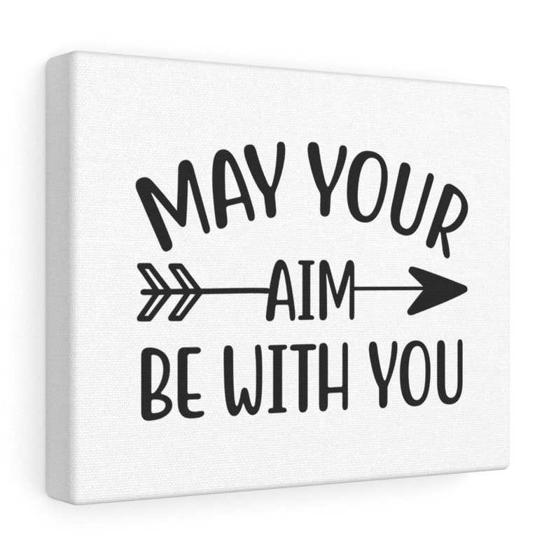 May Your Aim With You Holiday Gift All items free shipping G Christmas Idea Canvas Funny Max 56% OFF