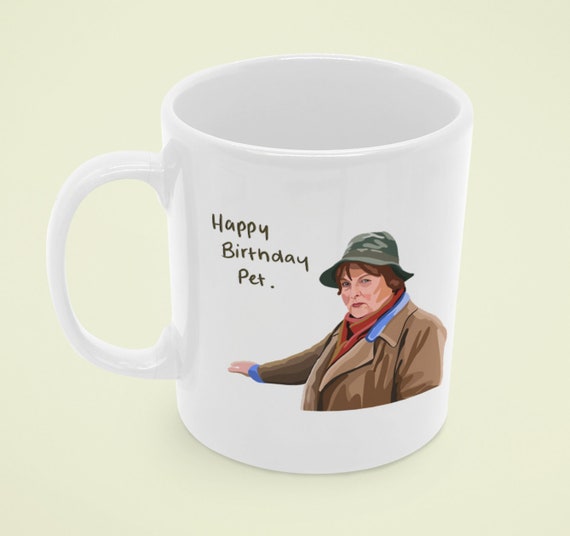 Vera Stanhope Birthday Mug, Happy Birthday Pet, Vera ITV, Vera Gift, DCI Stanhope, Birthday Mug, Detective Vera Gift, Vera Mug
