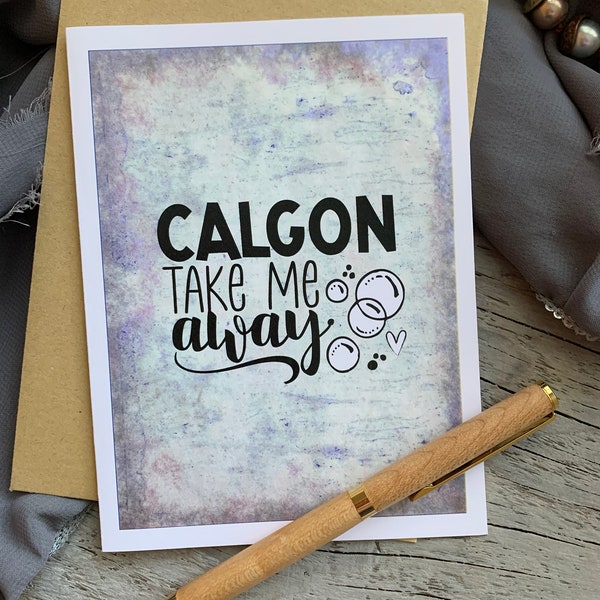 Calgon Take Me Away Saying Note Card, 4.25" x 5.5" Original Artwork, Gray/blue Background with bubbles, sentiment card for any occasion