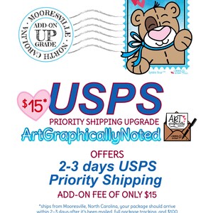 May include: An advertisement for USPS Priority Shipping Upgrade. The image features a cartoon bear stamp, a heart with "$15", and text that reads "ArtGraphicallyNoted OFFERS 2-3 days USPS Priority Shipping ADD-ON FEE OF ONLY $15".