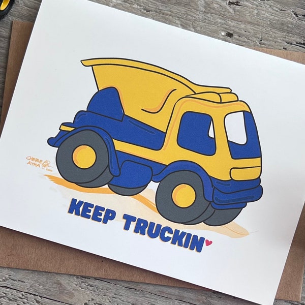 Toy Dump Truck Note Card, made from original hand drawn artwork, keep trucking, nostalgic invitation for child’s birthday celebration