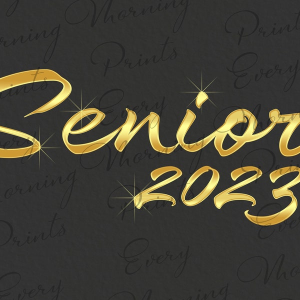 Senior 2023 Gold Font with Sparkles PNG, Sublimation File, Instant Digital Download, Graduation Gift, Class of 2023, High School Senior