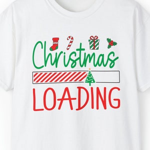 Christmas Loading T-shirt, Christmas Tree T-shirt, Holiday Tee, Festive Shirt, Winter Gift, Christmas Gift, Seasonal Tshirt