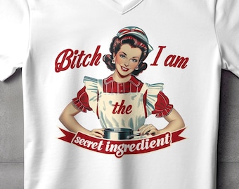 Bitch I Am The Secret Ingredient T-Shirt, Funny Chef T-Shirt, Retro Style, Vintage Humor Tee, Gift for Cooks, Sassy Kitchen Shirt, Retro